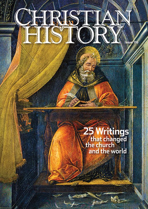 Christian History Magazine #116: 25 Writings That Changed