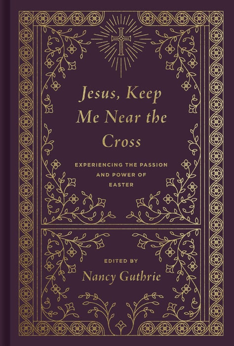 Jesus, Keep Me Near the Cross