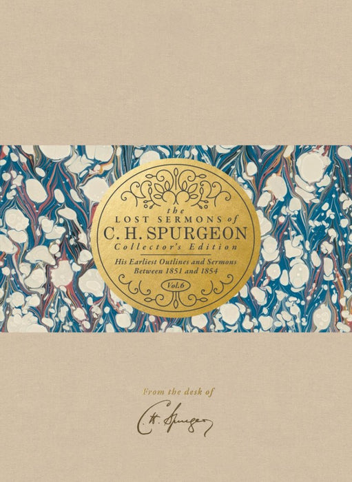 The Lost Sermons of C. H. Spurgeon Volume VI — Collector's E