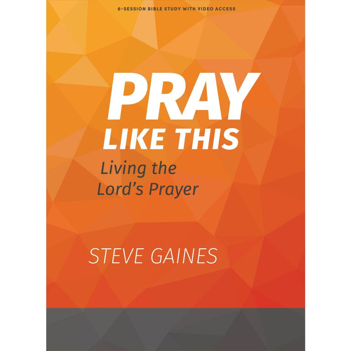 Pray Like This - Bible Study Book With Video Access