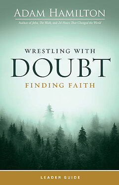 Wrestling With Doubt, Finding Faith Leader Guide