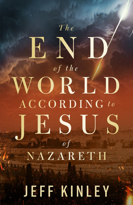 The End Of The World According To Jesus Of Nazareth