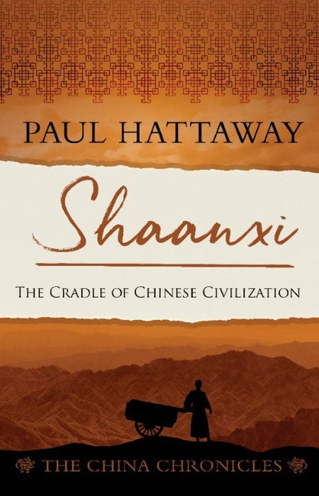 Shaanxi: The Cradle of Chinese Civilization