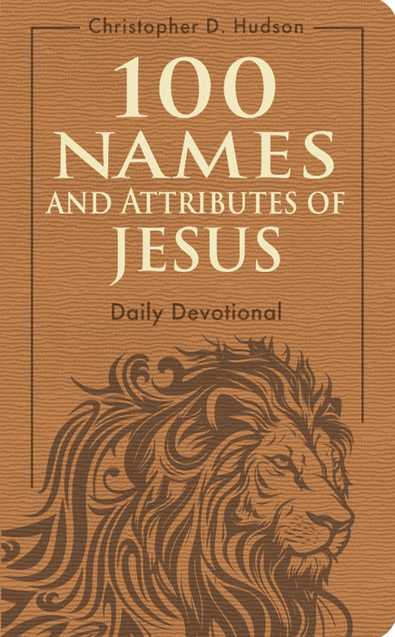 100 Names and Attributes of Jesus Daily Devotional