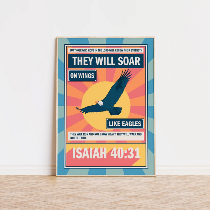 They Will Soar On Wings Like Eagles Isaiah 40:31 - A4 Poster