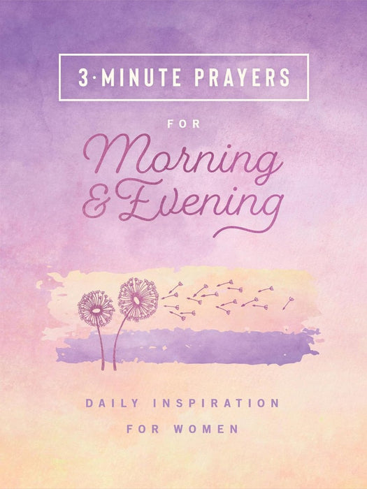 3-Minute Prayers For Morning And Evening