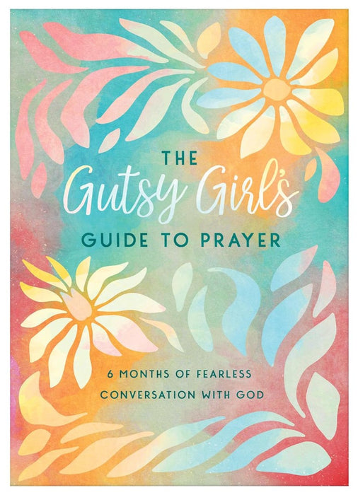 Gutsy Girl's Guide To Prayer