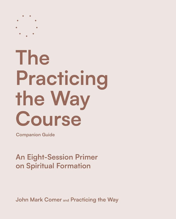 The Practicing the Way Course