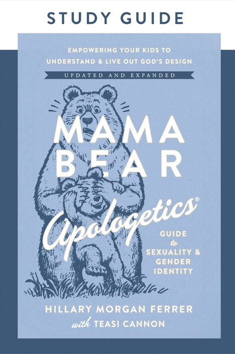 Mama Bear Apologetics Guide to Sexuality and Gender Identity