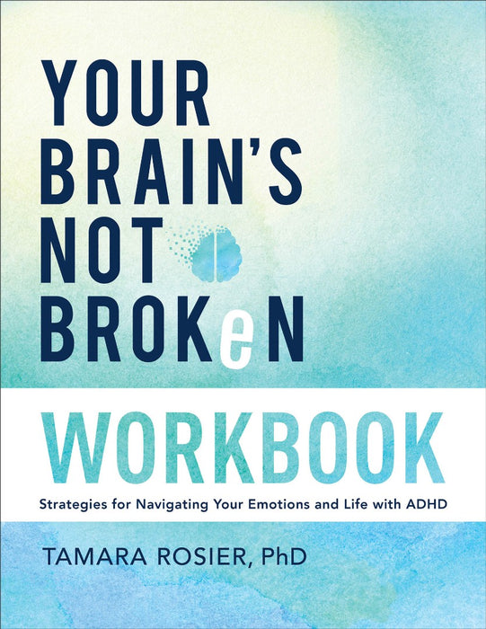 Your Brain's Not Broken Workbook