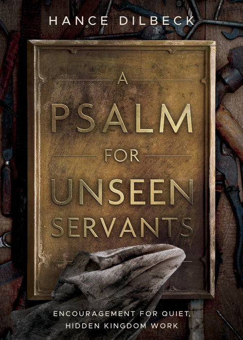 A Psalm for Unseen Servants