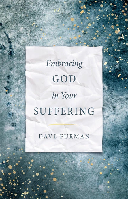 Embracing God In Your Suffering