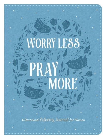 Worry Less, Pray More