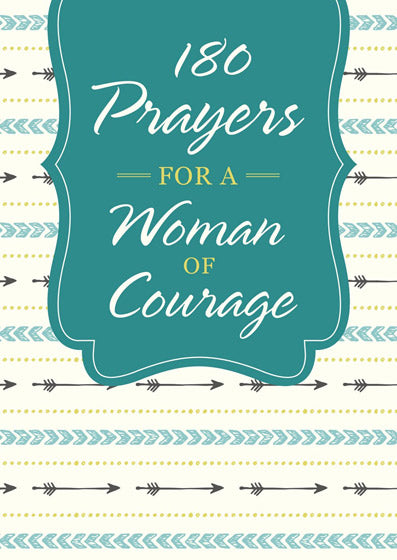 180 Prayers For A Woman Of Courage