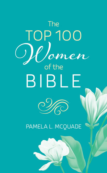 The Top 100 Women Of The Bible