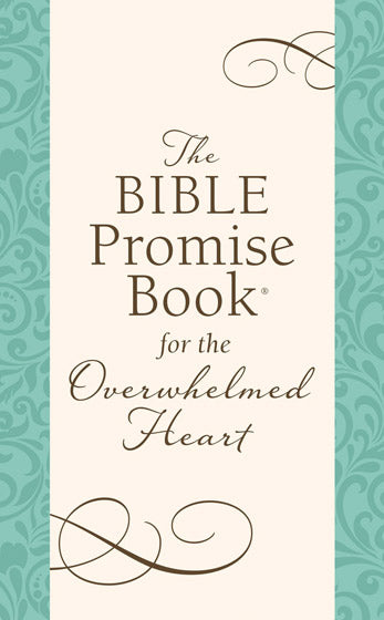 The Bible Promise Book For The Overwhelmed Heart