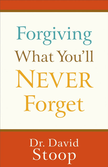 Forgiving What You'll Never Forget