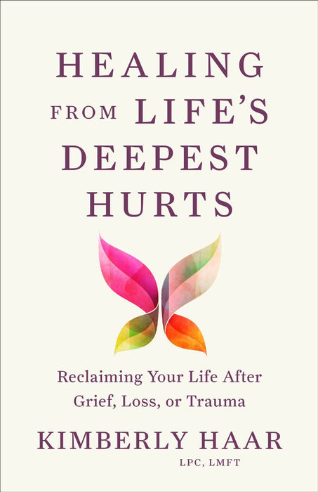 Healing from Life's Deepest Hurts