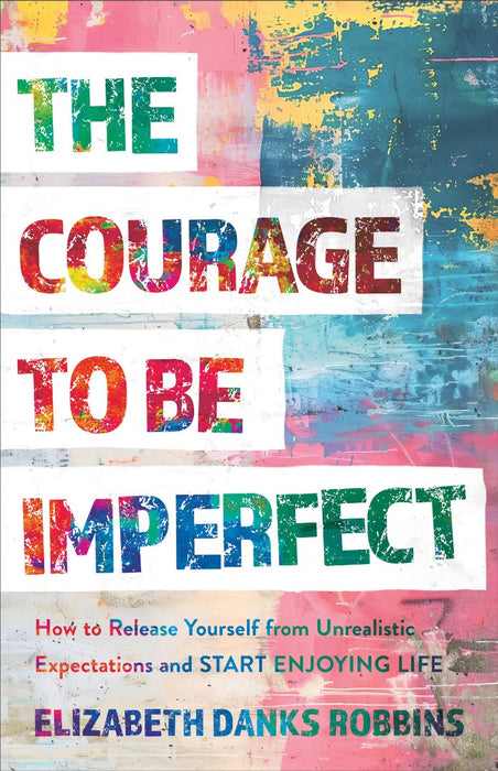 The Courage to Be Imperfect