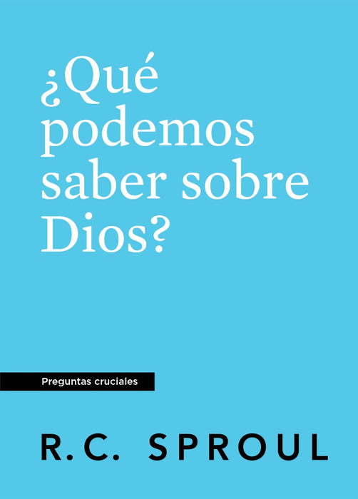 ¿Qué Podemos Saber Saber Sobre Dios? Spanish Edition