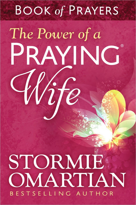 The Power Of A Praying Wife Book Of Prayers