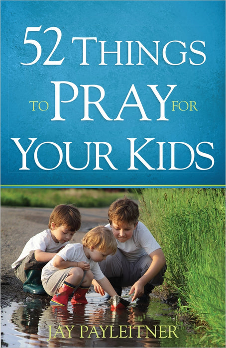 52 Things To Pray For Your Kids