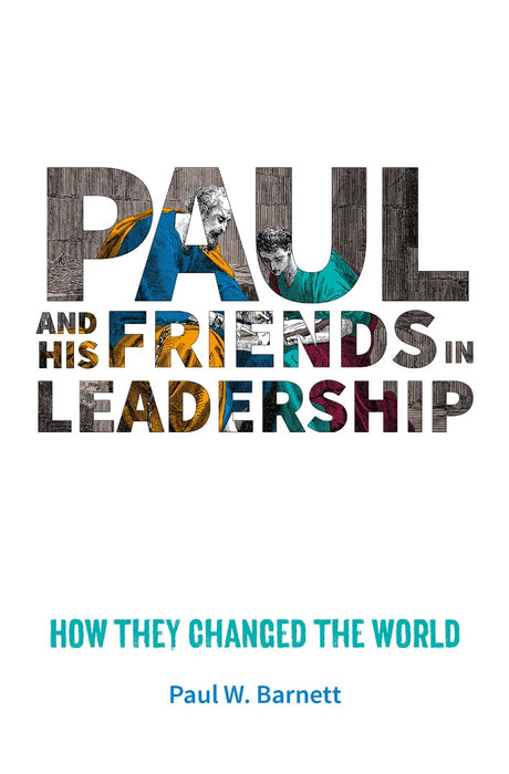 Paul And His Friends In Leadership