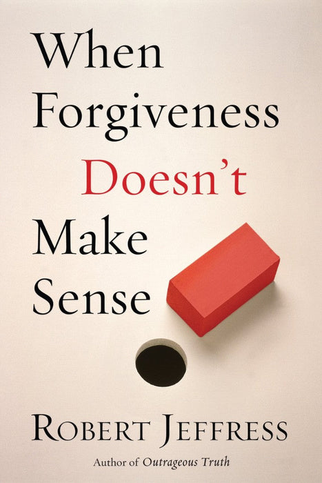 When Forgiveness Doesn'T Make Sense