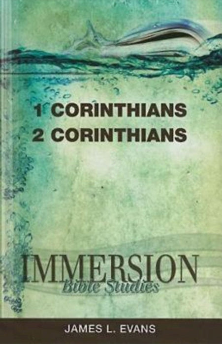 Immersion Bible Studies: 1 & 2 Corinthians