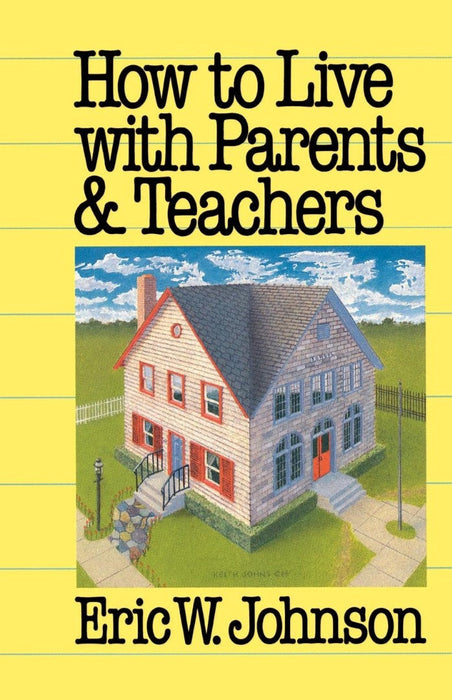 How to Live with Parents and Teachers