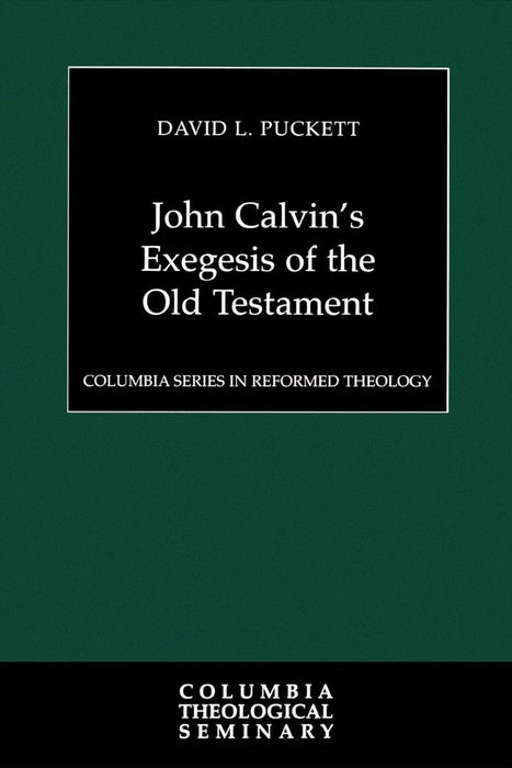 John Calvin's Exegesis of the Old Testament