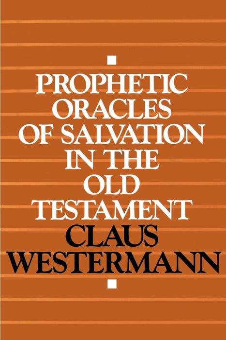 Prophetic Oracles of Salvation in the Old Testament