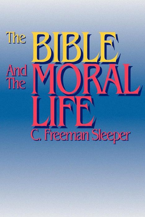 The Bible and the Moral Life