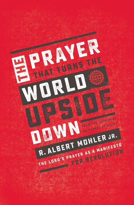 Prayer That Turns The World Upside Down, The.