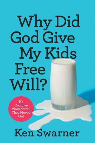 Why Did God Give My Kids Free Will?