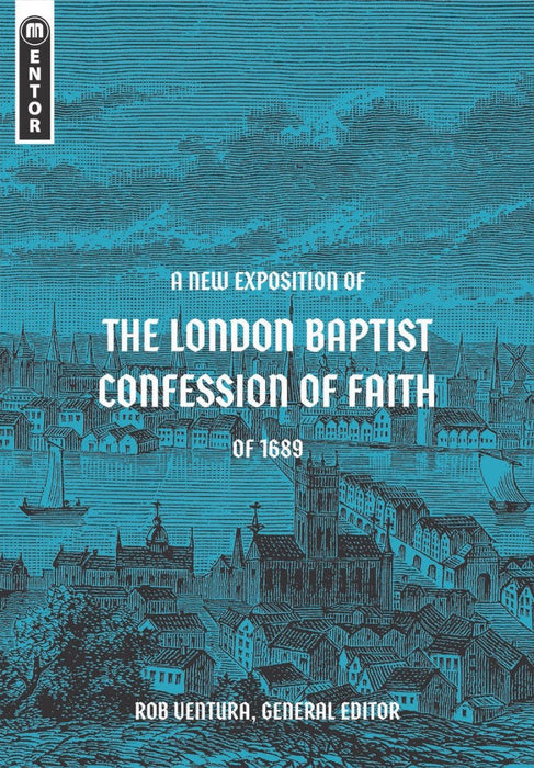 A New Exposition of the London Baptist Confession of Faith