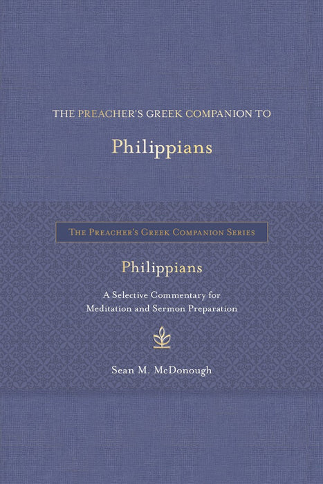 The Preacher’s Greek Companion to Philippians