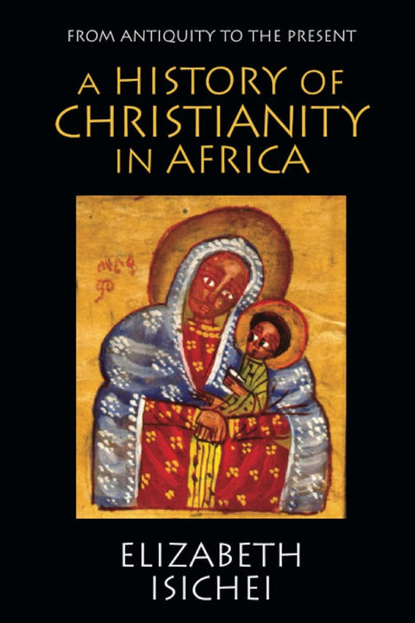 A History of Christianity in Africa