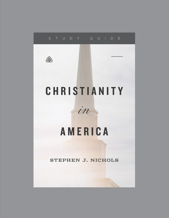 Christianity in America, Teaching Series Study Guide