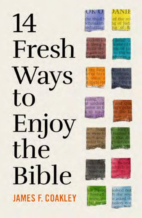 14 Fresh Ways to Enjoy the Bible