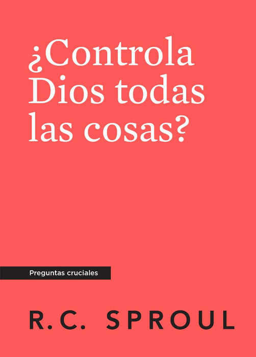 ¿Controla Dios todas las cosas?