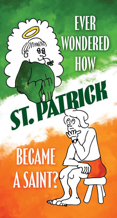 Ever Wondered How St. Patrick Became a Saint?