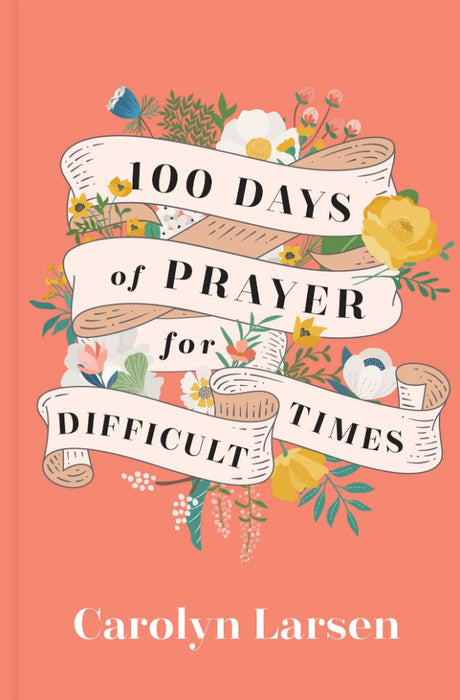 100 Days Of Prayer For Difficult Times