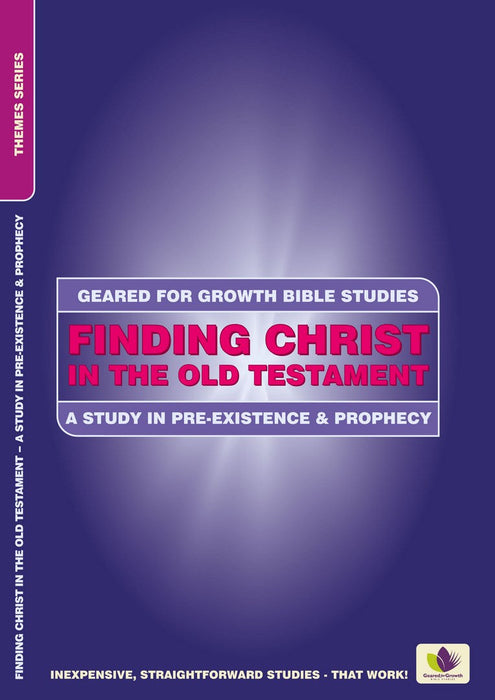 Geared for Growth: Finding Christ in the Old Testament