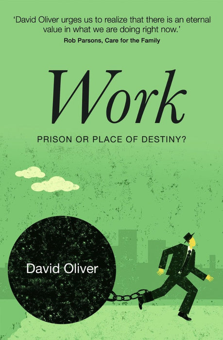 Work - Prison Or Place Of Destiny?