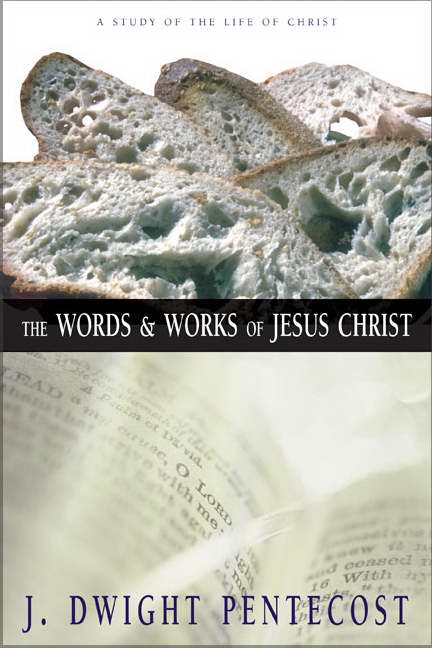 The Words And Works Of Jesus Christ