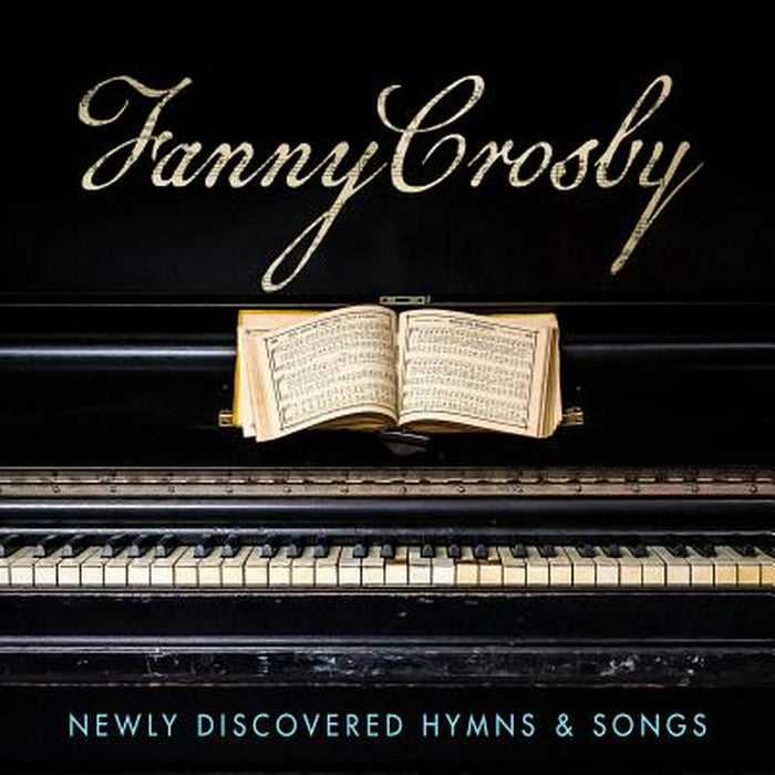 Fanny Crosby: Newly Discovered Hymns And Songs CD