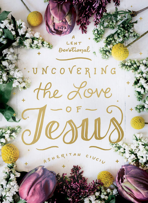 Uncovering the Love of Jesus