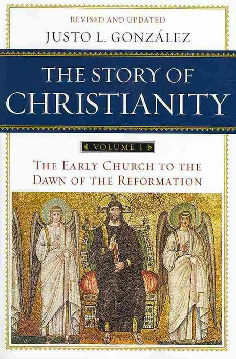 The Story Of Christianity Volume 1