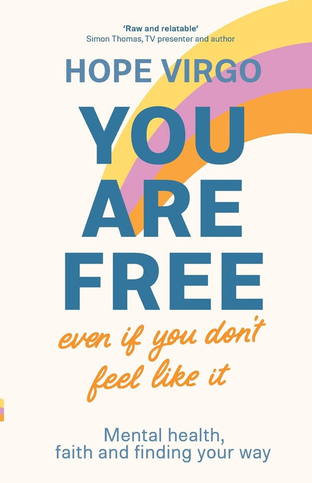 You Are Free (Even if You Don't Feel Like it)